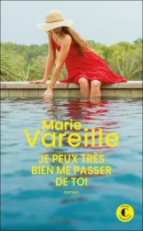 Je peux très bien me passer de toi Marie Vareille