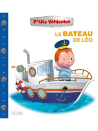 Le bateau de Léo - P'tits véhicules - Nathalie Bélineau - Fleurus