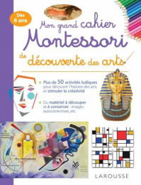 Mon grand cahier Montessori de découverte des arts Larousse