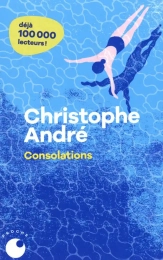 Consolations - Celles que l'on reçoit et celles que l'on donne - Poche Christophe André
