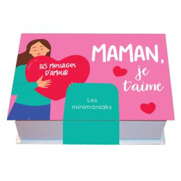 Minimaniak Maman, je t’aime – 365 messages d’amour – Éditions 365