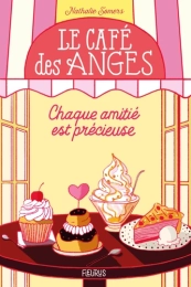 Le café des anges Chaque amitié est précieuse - Nathalie Somers - Fleurus
