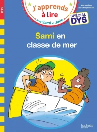 J'apprends à lire avec Sami et Julie en classe de mer Spécial DYS Hachette