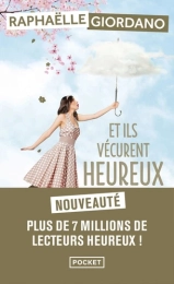 Et ils vécurent heureux malgré tous leurs enfants Par :  Raphaëlle Giordano Raphaëlle Giordano