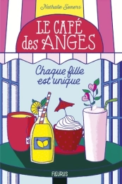 Le café des anges - Chaque fille est unique - Nathalie Somers - Fleurus