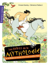 Les héros de la mythologie - Le roi Midas au toucher d'or et aux oreilles d'âne - Belin Jeunesse