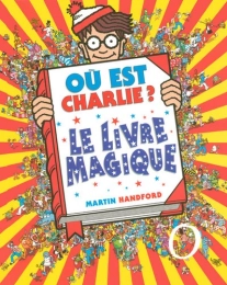 Où est Charlie ? - Le livre magique - Album Martin Handford