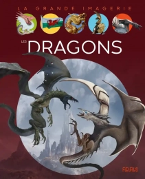 La grande imagerie Les dragons Fleurus