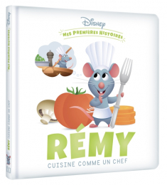 Mes Premières Histoires - Rémy cuisine comme un chef Disney Hachette
