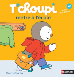 T'choupi rentre à l'école  - Thierry Courtin - Nathan