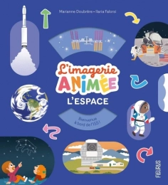 L'imagerie Animée L'espace - Album Marianne Doubrère, Ilaria Falorsi