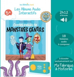 Les albums audio interactifs Monstres gentils 5+ Lunii