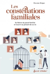 Les constellations familiales - Se libérer du passé familial et souvrir au présent de sa vie - Grand FormatMaureen Boigen