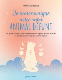 Je communique avec mon animal défunt – Meli Guidance – Secret d’Étoiles