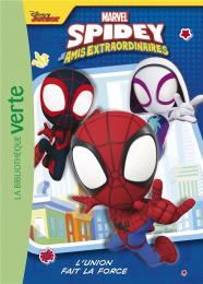 Marvel Spider et ses amis extraordinaires L'union fait la force Tome 1 La bibliothèque verte