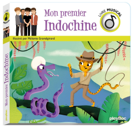 Livre musical - Mon premier Indochine – Mélanie Grandgirard – Play Bac