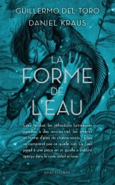 La forme de l'eau Guillermo Del Toro, Daniel Kraus Bragelonne