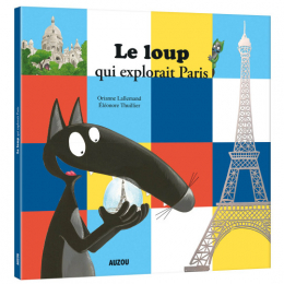 Le Loup qui explorait Paris Auzou