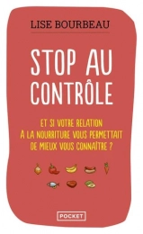 Stop au contrôle - Et si votre relation à la nourriture permettait de mieux vous connaître ? Pocket