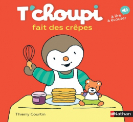 T'choupi fait des crêpes - Thierry Courtin - Nathan