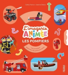 L'imagerie Animée Les pompiers - Album Cathy Franco, Jeanne Dabos