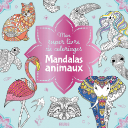 Mon super livre de coloriages Mandalas animaux Fleurus