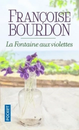La fontaine aux violettes  Françoise Bourdon Poche